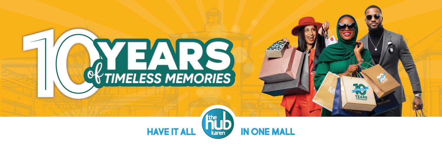 The Hub Karen Mall 10th anniversary celebrating 10 years of timeless memories in Nairobi.